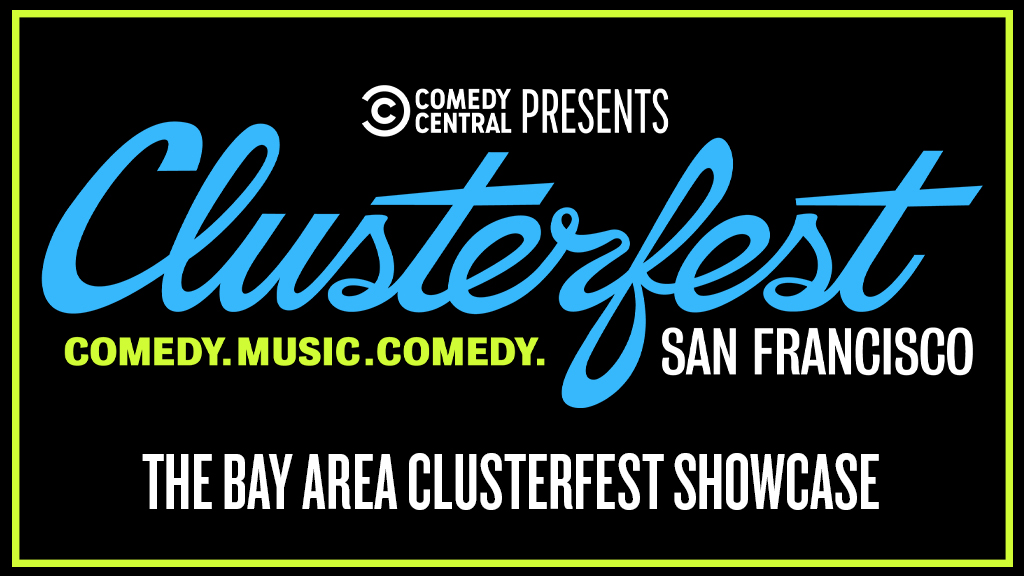 The Bay Area Clusterfest Showcase Another Entertainment