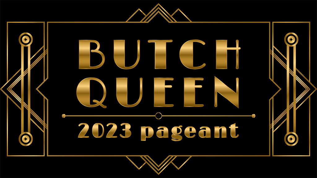 ButchQueen Pageant 2023