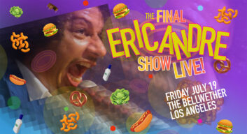 The Final Eric Andre Show Live! at The Bellwether