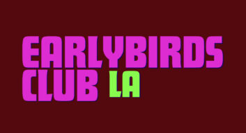 Earlybirds Club LA at The Bellwether